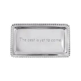 "The Best is Yet to Come" Statement Tray